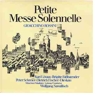Rossini, Kari Lövaas • Brigitte Faßbaender • Peter Schreier • Dietrich Fischer-Dieskau, Münchner Vokalisten, Wolfgang Sawallisch - Petite Messe Solennelle download free