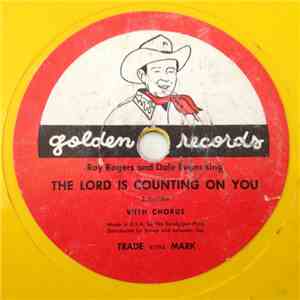 Roy Rogers And Dale Evans - The Lord Is Counting On You / Open Up Your Heart (And Let The Sunshine In) download free