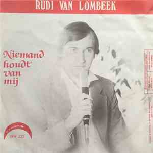 Rudi Van Lombeek - Niemand Houdt Van Mij download free