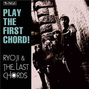 Ryoji & The Last Chords - Play The First Chord! download free