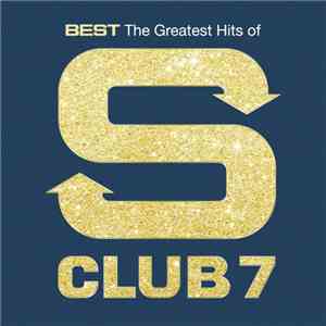 S Club 7 - Best - The Greatest Hits Of S Club 7 download free