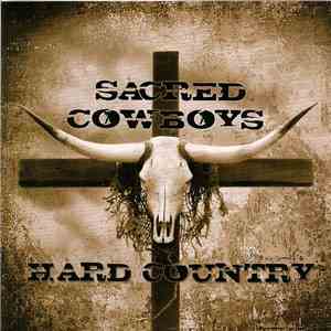Sacred Cowboys  - Hard Country download free