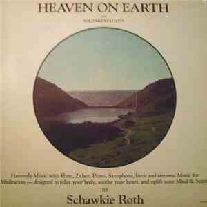 Schawkie Roth - Heaven On Earth (And Solo Meditations) download free