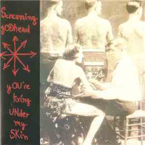 Screaming Godhead - You're Living Under My Skin download free