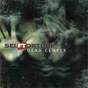 Self Torture - Dead Center download free