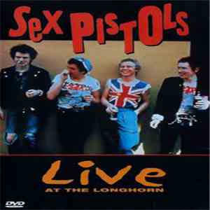 Sex Pistols - Live At The Longhorn download free