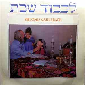 Shlomo Carlebach - L'Kovid Shabbas download free
