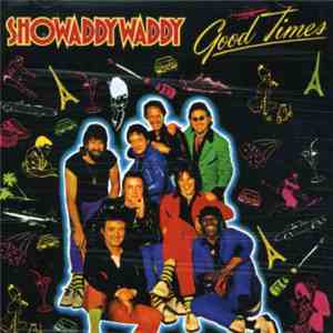 Showaddywaddy - Good Times download free