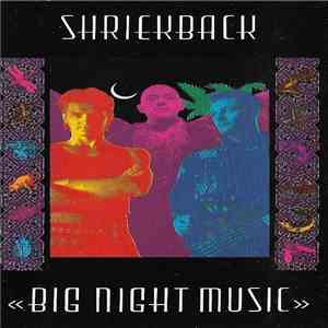 Shriekback - Big Night Music download free