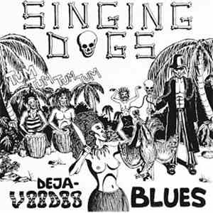 Singing Dogs  - Deja-voodoo Blues download free