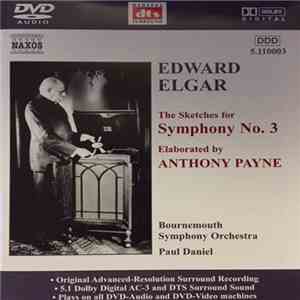 Sir Edward Elgar, Anthony Payne , Bournemouth Symphony Orchestra, Paul Daniel - The Sketches For Symphony No. 3, Elaborated By Anthony Payne download free