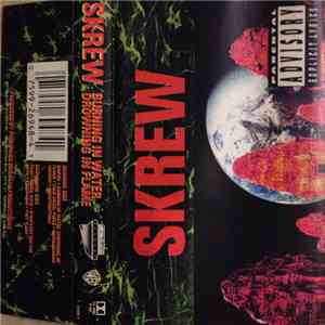 Skrew - Burning In Water, Drowning In Flame download free