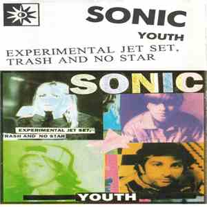 Sonic Youth - Experimental Jet Set, Trash And No Star download free