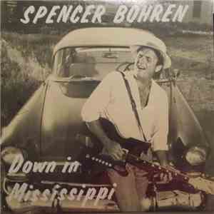 Spencer Bohren - Down In Mississippi download free