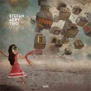 Stefan Aeby Trio - Utopia download free