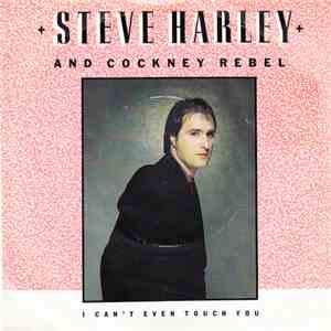 Steve Harley And Cockney Rebel - I Can't Even Touch You download free