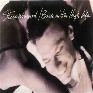 Steve Winwood - Back In The High Life download free