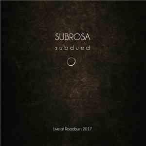 Subrosa  - Subdued - Live At Roadburn 2017 download free