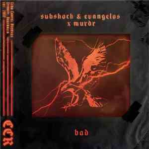 Subshock & Evangelos x Murdr - Bad download free