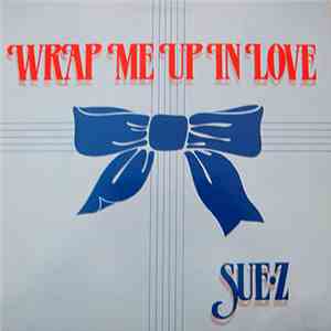 Sue-Z - Wrap Me Up In Love download mp3 flac