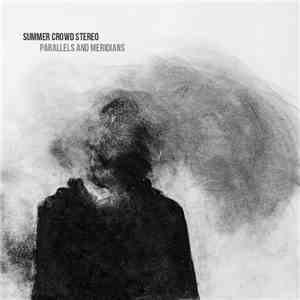Summer Crowd Stereo - Parallels And Meridians download free