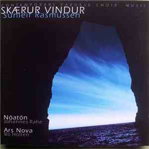 Sunleif Rasmussen, Nóatón, Ars Nova , Johannes Rahe, Bo Holten - Skærur Vindur download free