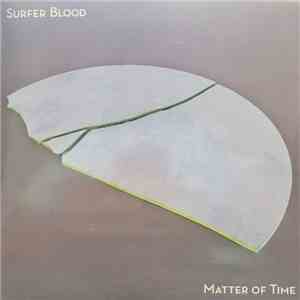 Surfer Blood - Matter of Time download free