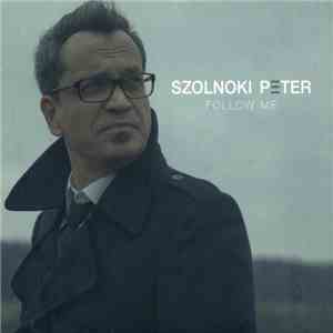 Szolnoki Péter - Follow Me download free