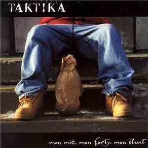 Taktika - Mon Mic, Mon Forty, Mon Blunt download free