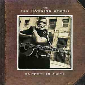 Ted Hawkins - The Ted Hawkins Story: Suffer No More download free