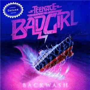 Teenage Bad Girl - Backwash download free
