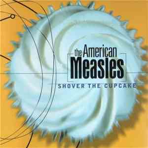 The American Measles - Shover The Cupcake download free