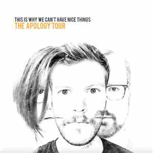 The Apology Tour - This Is Why We Can't Have Nice Things download free
