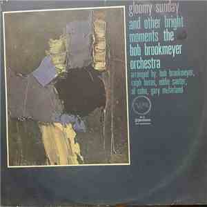 The Bob Brookmeyer Orchestra - Gloomy Sunday And Other Bright Moments download free