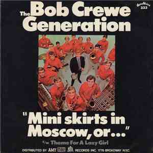 The Bob Crewe Generation - Mini Skirts In Moscow, Or... download free