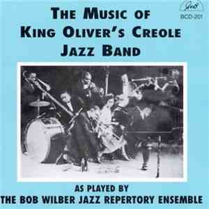 The Bob Wilbur Jazz Repertory Ensemble - The Music Of King Oliver's Jazz Band download free