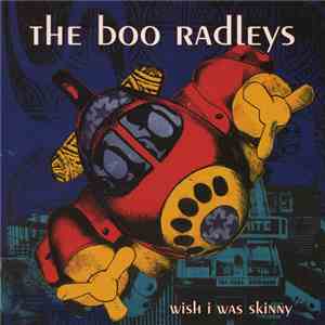 The Boo Radleys - Wish I Was Skinny download free