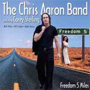 The Chris Aaron Band Featuring Corey Sterling - Freedom 5 Miles download free