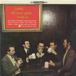 The Clancy Brothers & Tommy Makem And Jack Keenan - Come Fill Your Glass With Us (Irish Songs Of Drinking And Blackguarding) download free