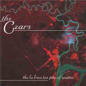 The Czars - The La Brea Tar Pits Of Routine download free