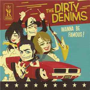 The Dirty Denims - Wanna Be Famous! download free