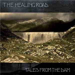 The Healing Road - Tales From The Dam download free