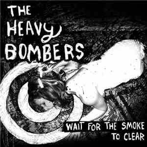 The Heavy Bombers - Waiting For The Smoke To Clear download free