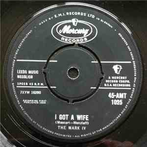 The Mark IV  - I Got A Wife download free