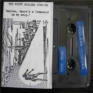 The Nasty Godless Pinkoes - Waiter, There's A Communist In My Soup download free