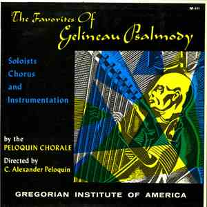 The Peloquin Chorale, C. Alexander Peloquin - The Favorites Of Gelineau Psalmody download free