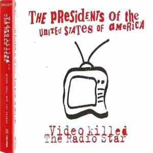 The Presidents Of The United States Of America - Video Killed The Radio Star download free