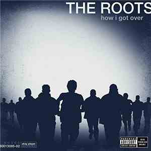 The Roots - How I Got Over download free