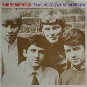 The Searchers - Take Me For What I'm Worth download free