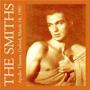 The Smiths - Apollo Theatre, Oxford, March 18, 1985 download free